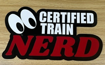 Certified Train Nerd Sign, Shipping included (New)